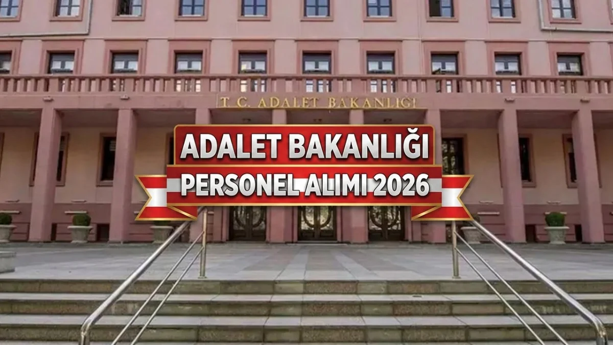 2026 Adalet Bakanlığı 15 Bin Yeni Personel Alımı: Ne Zaman, Başvuru Şartları ve Kılavuzu!