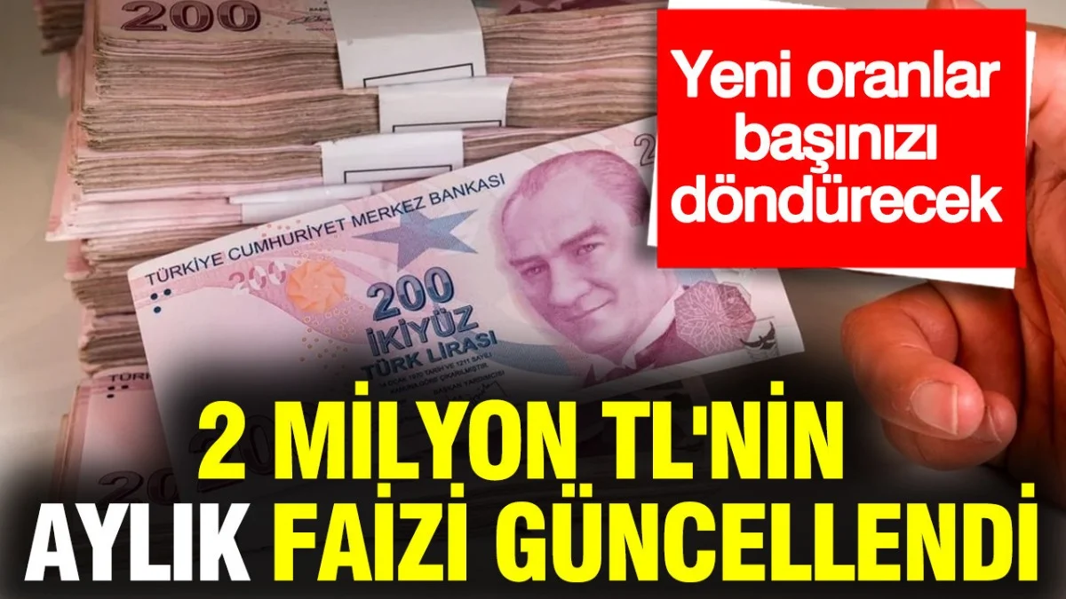 32 Günlük Mevduatta 2 Milyon TL’nin Getirisi Kaç TL? Güncel Faiz Hesabı - Ekonomi Haberleri