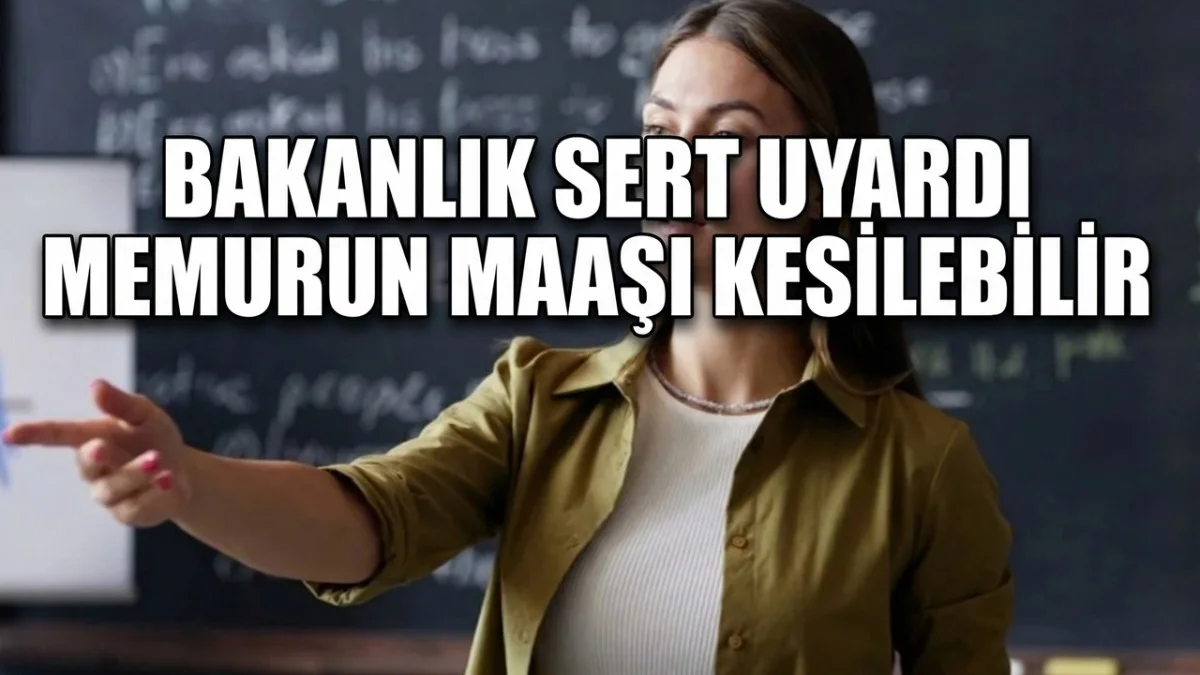 Bakanlık Sert Uyardı! Binlerce Memurun Maaşı Kesilebilir - Ekonomi Haberleri