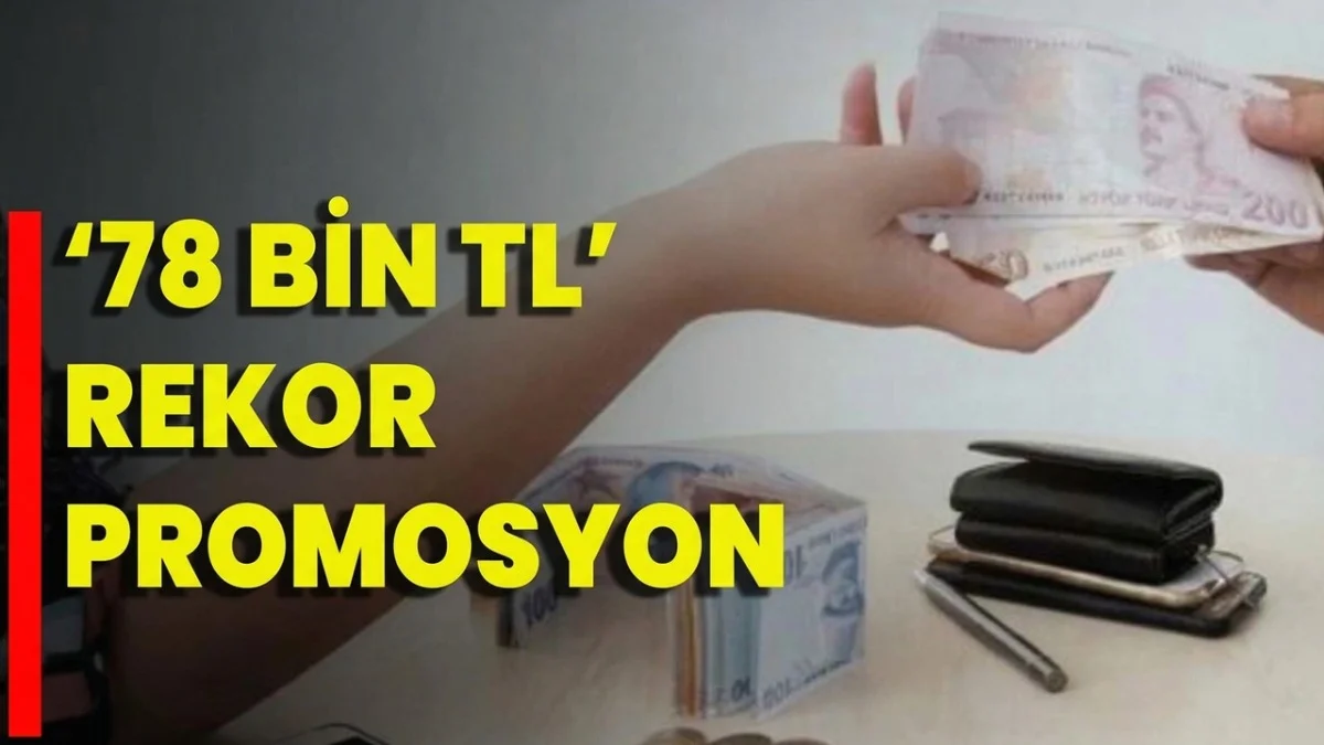 Garanti BBVA'dan Rekor! Promosyon 78 Bin TL'ye Çıkarıldı!