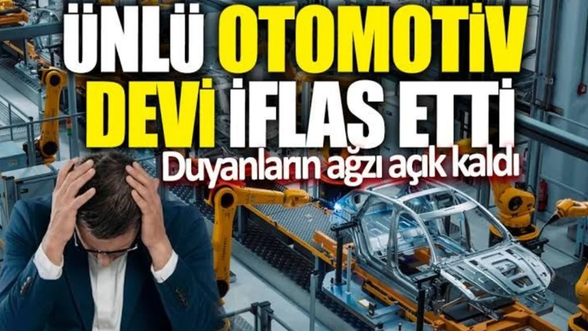 Otomotiv Devi İflas Bayrağını Çekti! Çalışanlar İşsiz mi Kalacak? - Gündem Haberleri
