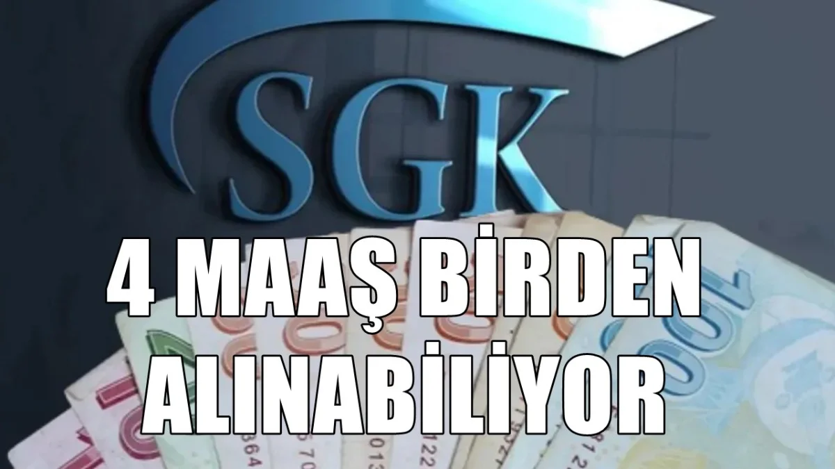 SGK Yeni Sistemde Dört Maaşa İmkan Tanıyor!