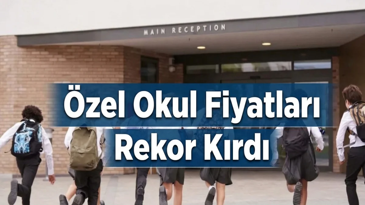 Veliler Bile Şaşkın: Özel Okul Fiyatları Ateş Pahası Oldu!